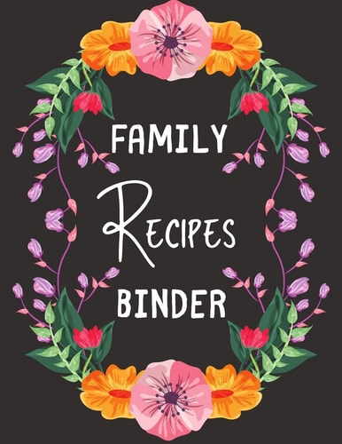 Family Recipes Binder Personalized Recipe Box, Recipe Keeper Make Your Own Cookbook, 106-Pages 8.5" X 11" Collect the Recipes You Love in Your Own Custom Book Made in USA
