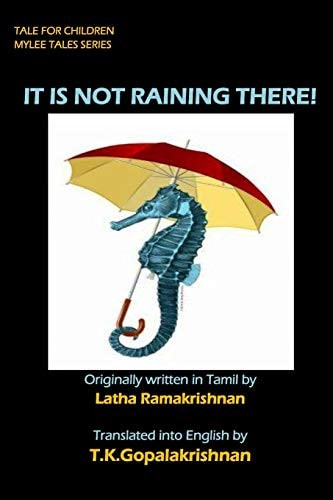 It Is Not Raining There! Tales for Children - Mylee Series