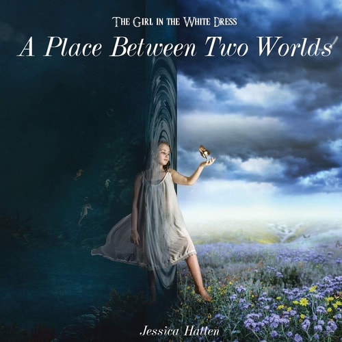 The Girl in the White Dress A Place Between Two Worlds