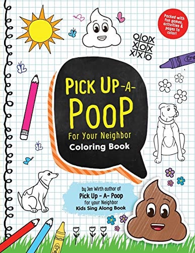 Pick Up a Poop for Your Neighbor Activity Book Packed with Fun Games, Activities and Pages to Color!