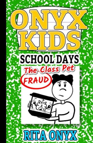 Onyx Kids School Days The Class Pet Fraud