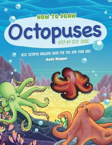 How to Draw Octopuses Step-By-Step Guide Best Octopus Drawing Book for You and Your Kids