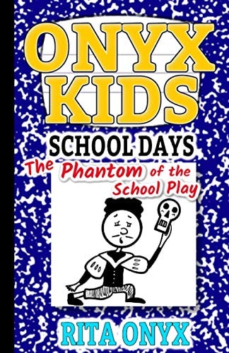 Onyx Kids School Days The Phantom of the School Play
