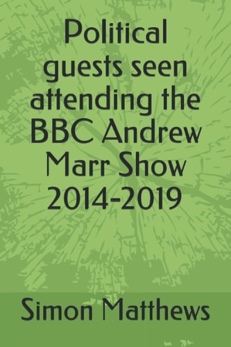 Political Guests Seen Attending the BBC Andrew Marr Show 2014-2019