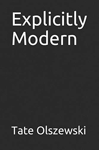Explicitly Modern