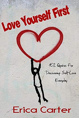 Love Yourself First 102 Quotes For Discovering Self-Love Everyday
