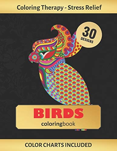 Birds Coloring Book Art Therapy for Adults - Stress Relieving Animal Design - Color Charts Included (up to 300 Colors) - Reduce Anxiety - Bonus Maze - Creative Birthday/Christmas Gift.