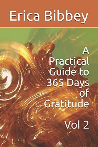 A Practical Guide to 365 Days of Gratitude Vol 2