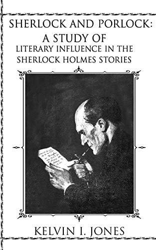 Sherlock and Porlock A Study of Literary Influence In the Sherlock Holmes Stories