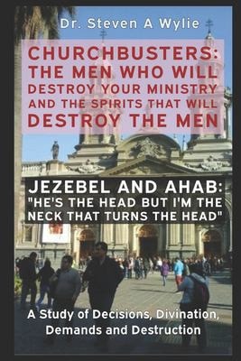 Jezebel and Ahab ( He's the Head But I'm the Neck That Turns the Head! ) - a Study of Decisions, Divination, Demands and Destruction