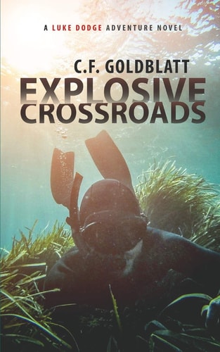Explosive Crossroads A Luke Dodge Adventure Novel (Volume 2)