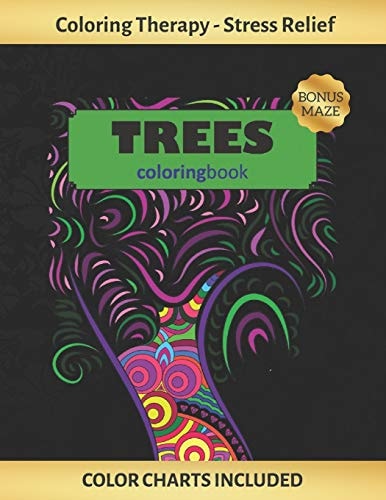 Trees Coloring Book Art Therapy for Adults - Stress Relieving Animal Design - Color Charts Included (up to 300 Colors) - Reduce Anxiety - Bonus Maze - Creative Birthday/Christmas Gift.
