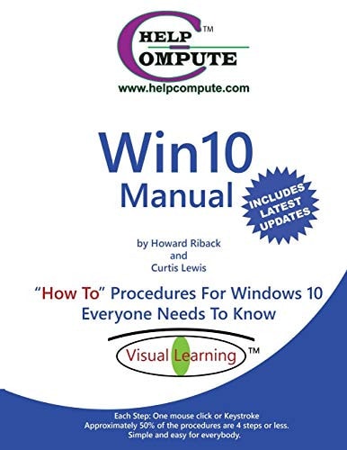 Win10 Manual "How To" Procedures For Windows 10 Everyone Needs To Know