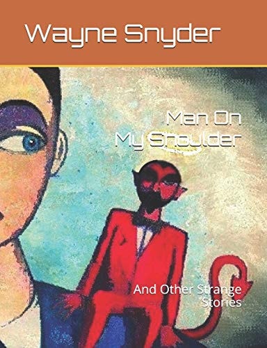 Man On My Shoulder And Other Strange Stories