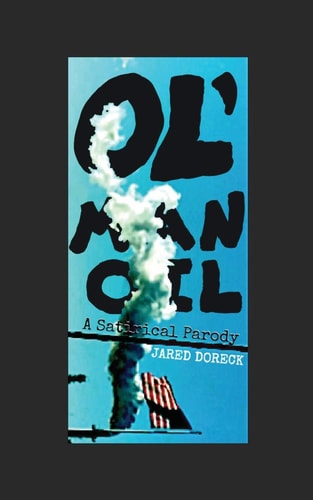 Ol' Man Oil A Satirical Parody