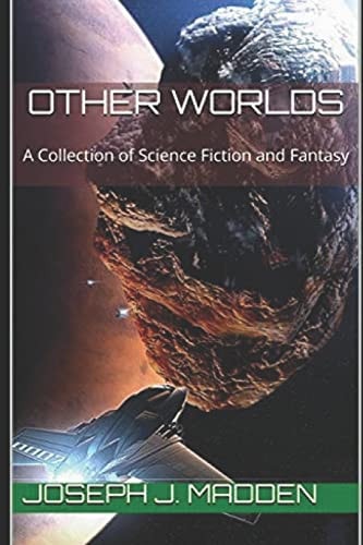 OTHER WORLDS A Collection of Science Fiction and Fantasy
