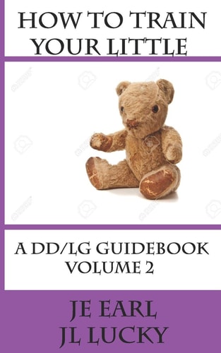 How To Train Your Little A DD/lg Guidebook: Volume 2 Advanced
