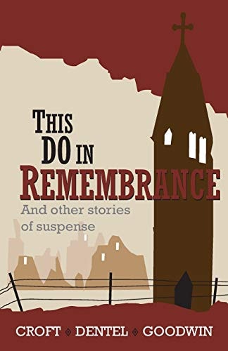 This Do in Remembrance And Other Stories of Suspense