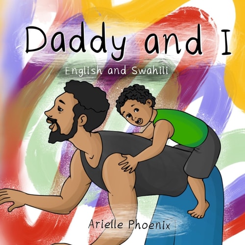 Daddy and I (Bilingual English and Swahili Children's Book)