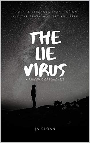 The Lie Virus A Pandemic of Blindness