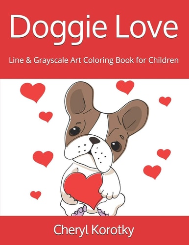 Doggie Love Line and Grayscale Art Coloring Book for Children