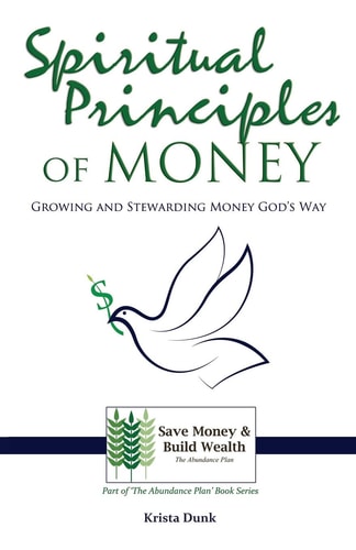 Spiritual Principles of Money Growing and Stewarding Money God's Way