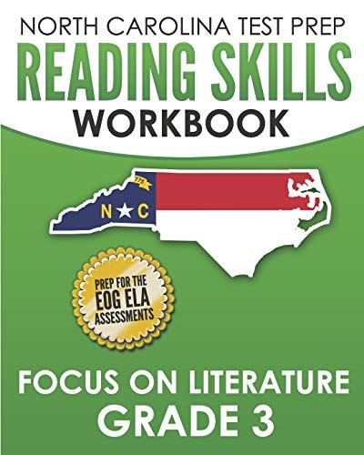 NORTH CAROLINA TEST PREP Reading Skills Workbook Focus on Literature Grade 3 Preparation for the End-Of-Grade ELA/Reading Assessments