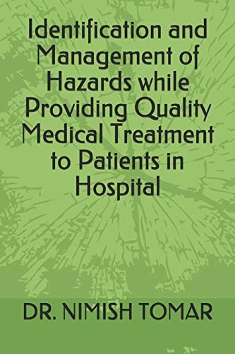 Identification and Management of Hazards While Providing Quality Medical Treatment to Patients in Hospital