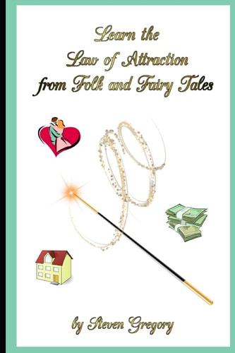 Learn the Law of Attraction from Folk and Fairy Tales