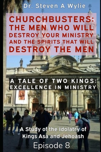 A Tale of Two Kings ( Excellence in Ministry ) - a Study of the Idolatry of Kings Asa and Jehoash