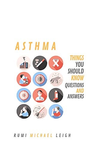 Asthma Things You Should Know (Questions and Answers)