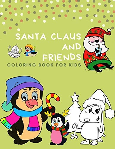 Santa Claus and Friends Coloring Book for Kids 100 Pages Funny Coloring Book for Christmas Celebration EP. 2 (Books10)