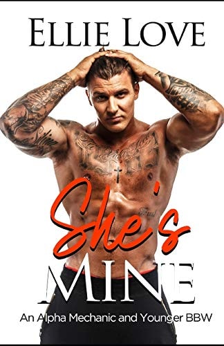 She's Mine An Alpha Mechanic and Younger BBW Romance Book 1