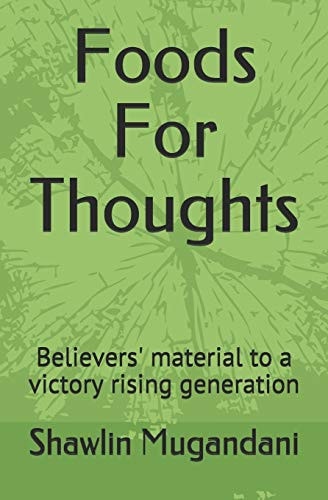 Foods For Thoughts Believers' Material to a Victory Rising Generation