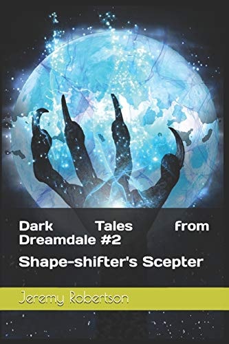 Dark Tales from Dreamdale Shape-Shifter's Scepter