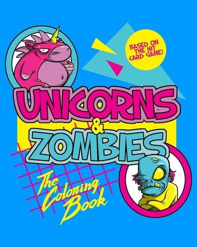 Unicorns & Zombies The Coloring Book