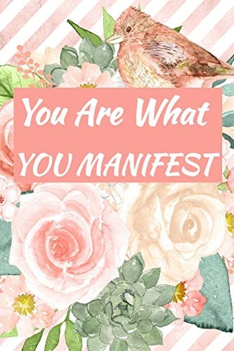 You Are What You Manifest Goals For 2020 And Beyond
