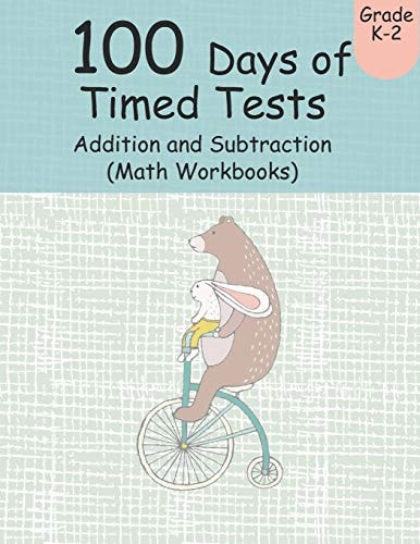 100 Days of Timed Tests Addition and Subtraction (Math Workbooks) Grades K-2, Workbooks Math Practice, Worksheet Arithmetic, Workbook With Answers For Kids