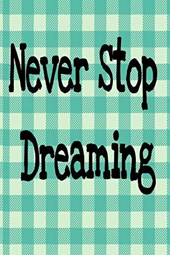 Never Stop Dreaming Goals For 2020
