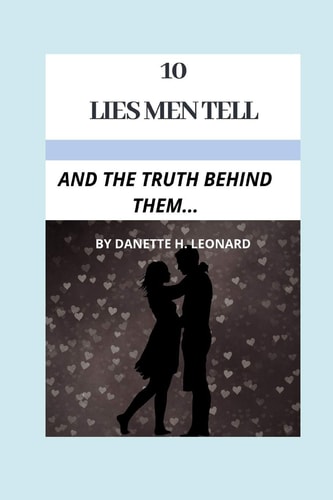 10 Lies Men Tell... And the Truth Behind Them...