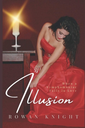 Illusion When a Nymphomaniac Falls in Love