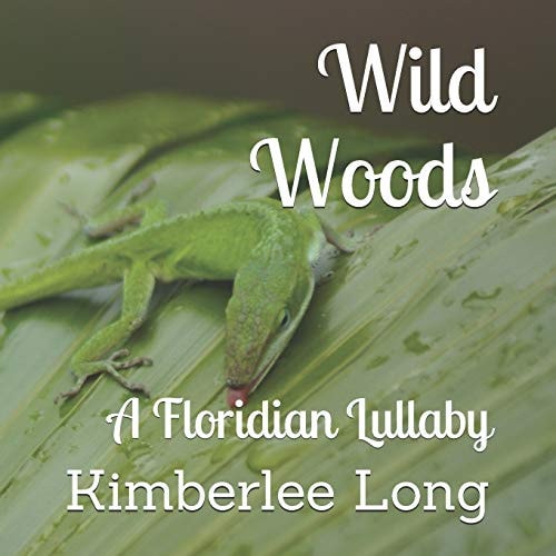 Wild Woods A Floridian Lullaby