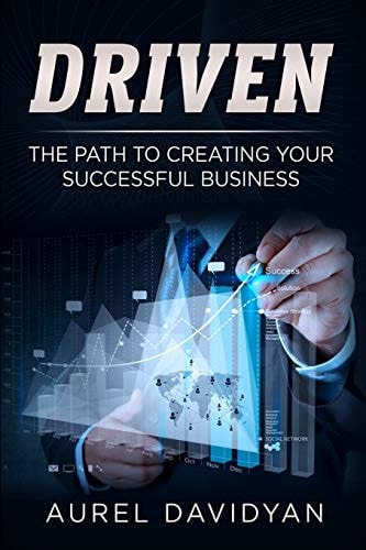 Driven The Path to Creating Your Successful Business