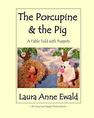 The Porcupine & the Pig A Fable
