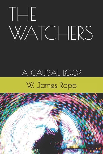 The Watchers A Causal Loop