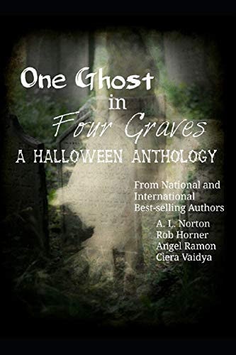 One Ghost in Four Graves A Halloween Anthology