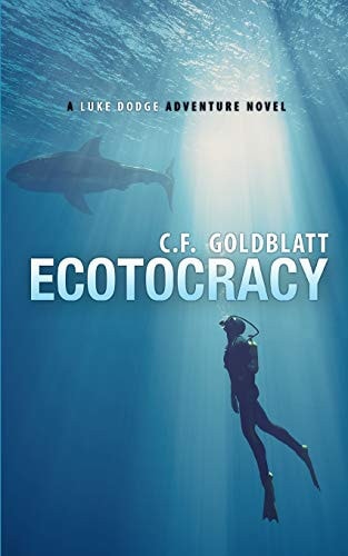 Ecotocracy A LUKE DODGE ADVENTURE NOVEL (Volume 7)
