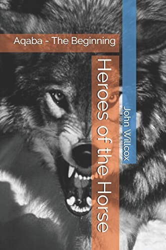 Heroes of the Horse Aqaba - The Beginning