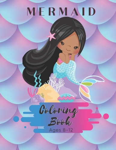 Mermaid Coloring Book Ages 8-12 For Children and Girls - 50 Pages - Paperback - Made In USA - Size 8.5 X11