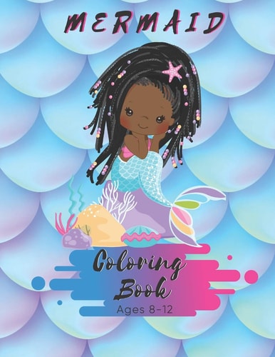 Mermaid Coloring Book Ages 8-12 For Kids Ages 8-12 - 50 Pages - Made In USA - Size 8.5 X11